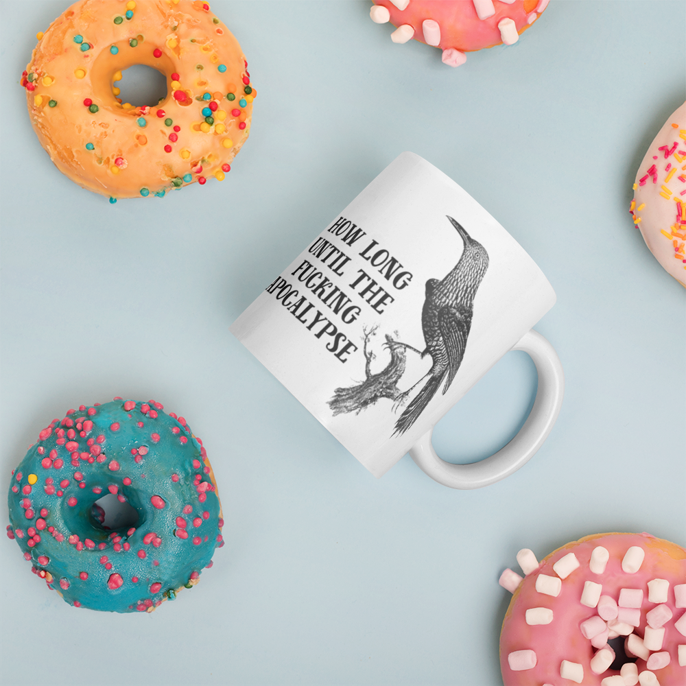 How Long Until The Fucking Apocalypse Mug Effin Birds 6487