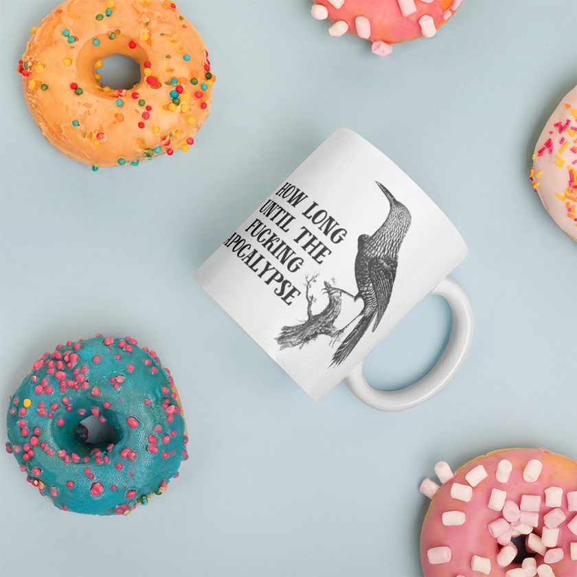 How Long Until The Fucking Apocalypse Mug Effin Birds 4197