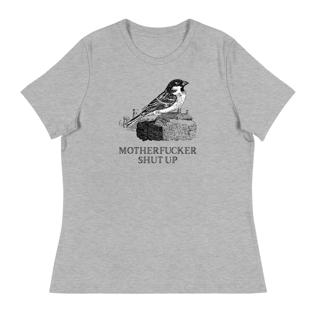 Motherfucker Shut Up Relaxed Fit T Shirt Effin Birds 7797