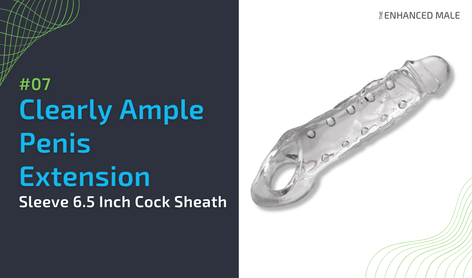 Clearly Ample Penis Extension Sleeve 6.5 Inch Cock Sheath