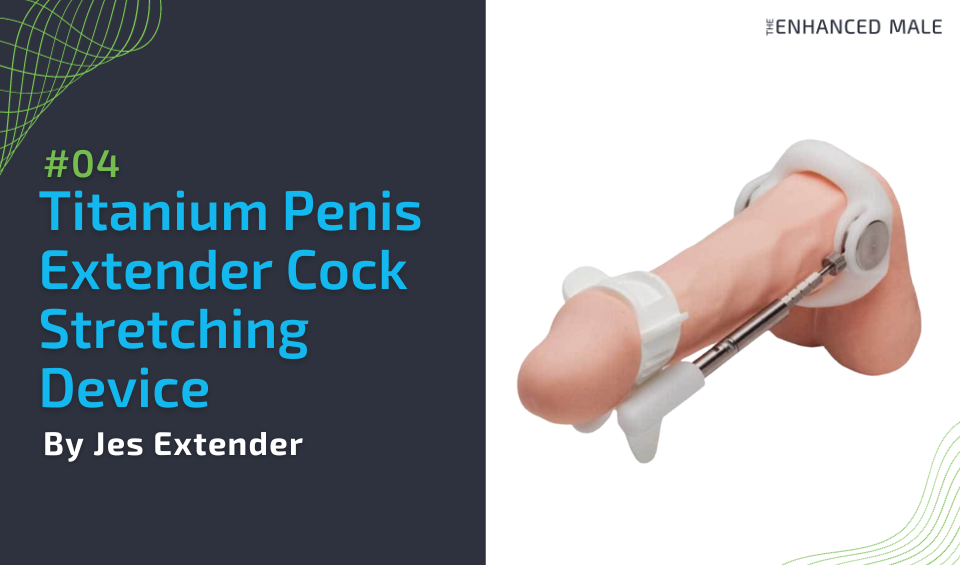 Jes Titanium Penis Extender Cock Stretching Device
