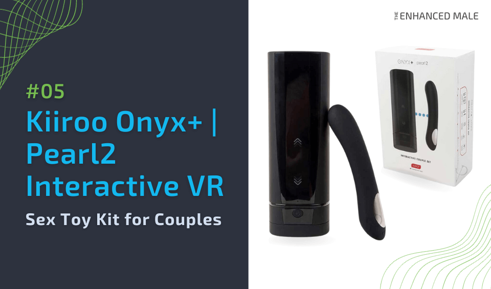 Kiiroo Onyx+ | Pearl2 Interactive Virtual Reality Sex Toy Kit for Couples