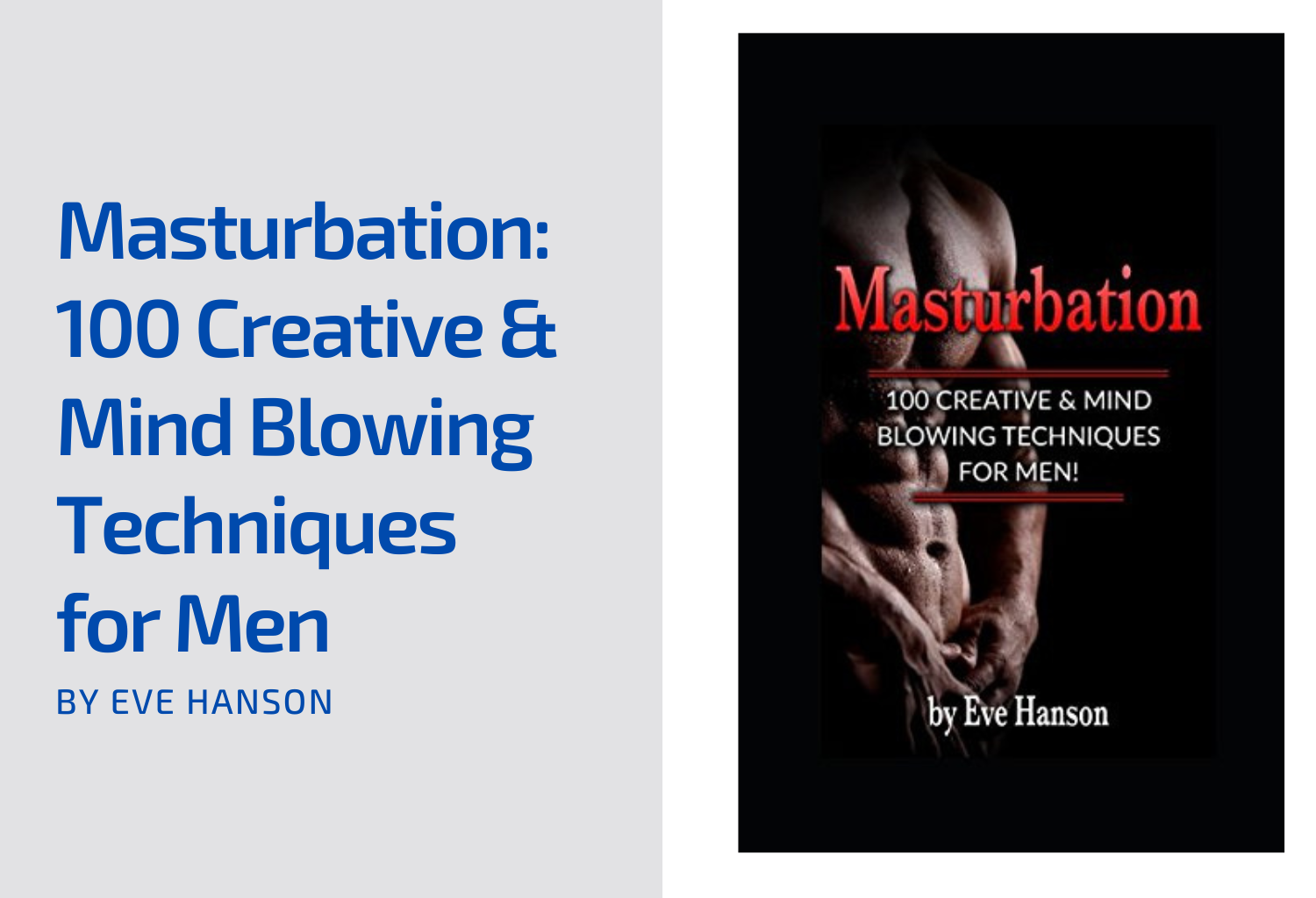 Masturbation: 100 Creative and Mind Blowing Techniques for Men by Eve Hanson