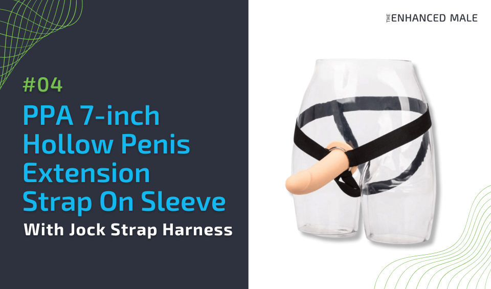 PPA 7-inch Hollow Penis Extension Strap On Sleeve with Jock Strap Harness