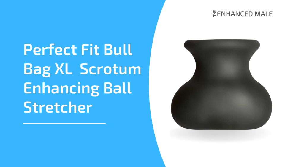 Perfect Fit Bull Bag XL  Scrotum Enhancing Ball Stretcher