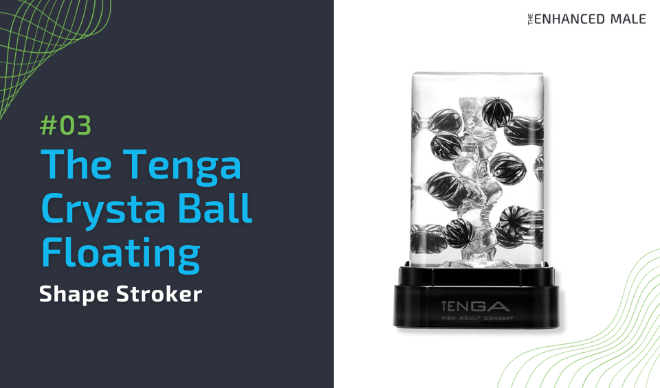 The Tenga Crysta Ball Floating Shape Stroker
