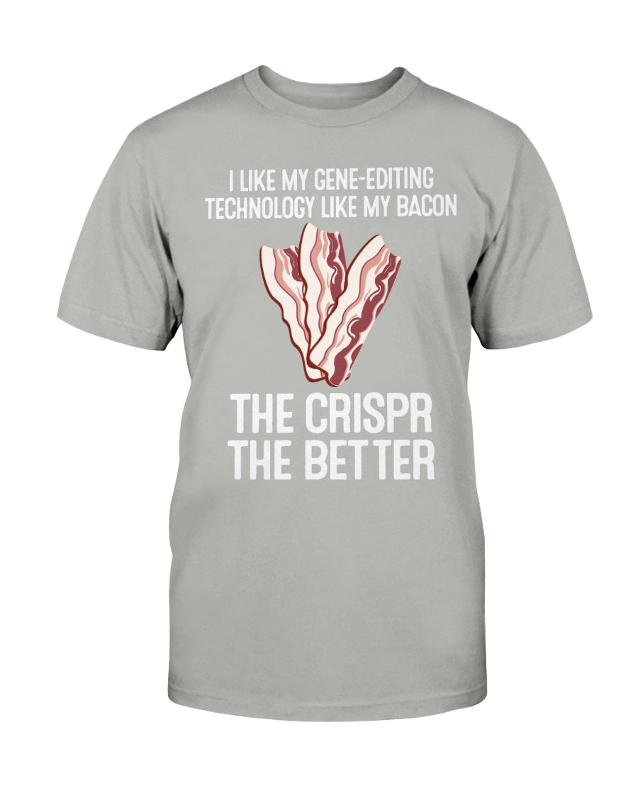 Crispr Quote Bacon Micro-biologists Geneticist Funny Gift T-Shirt