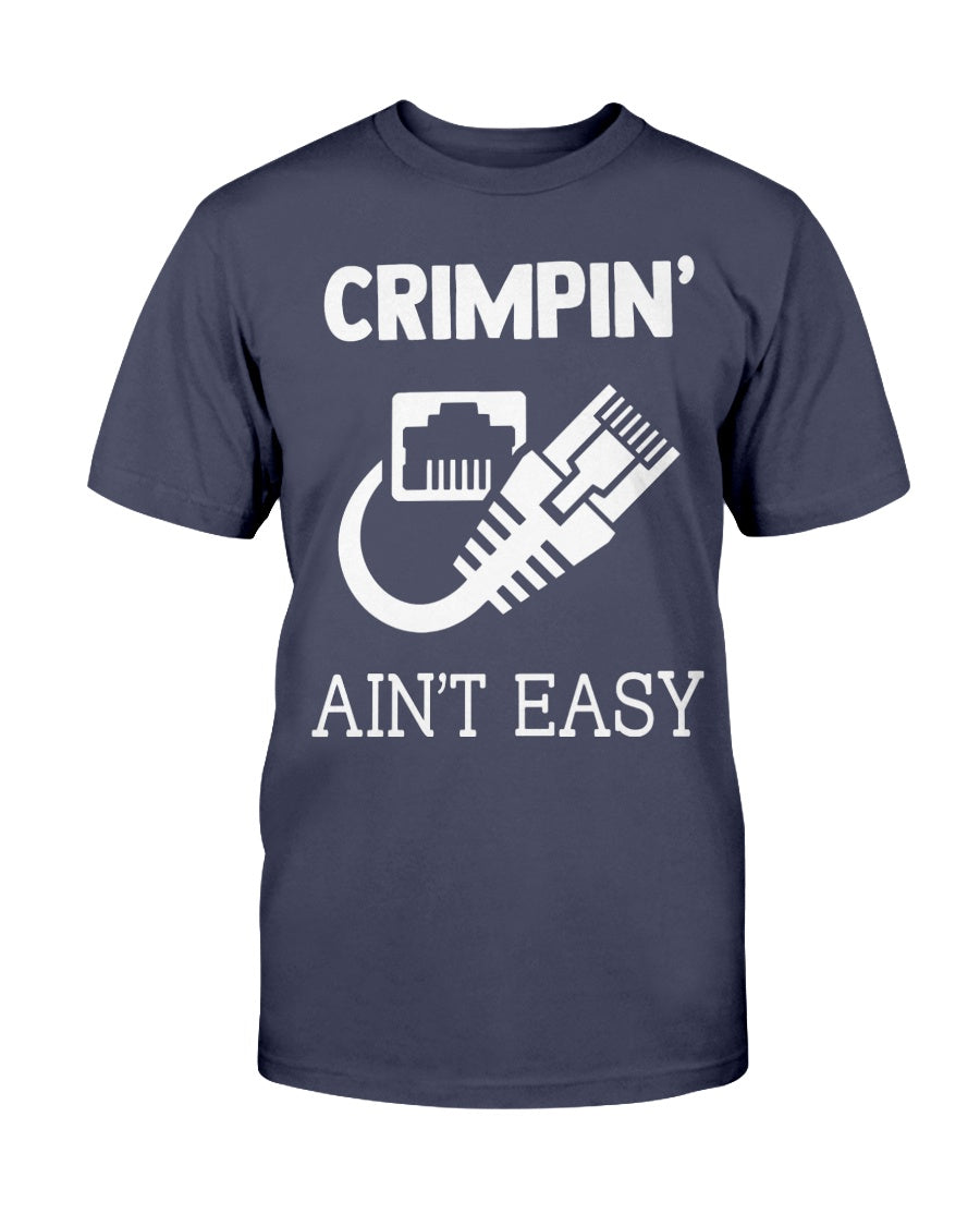 Crimpin Aint Easy Quote Network Systems Engineer IT Fun Gift T-Shirt