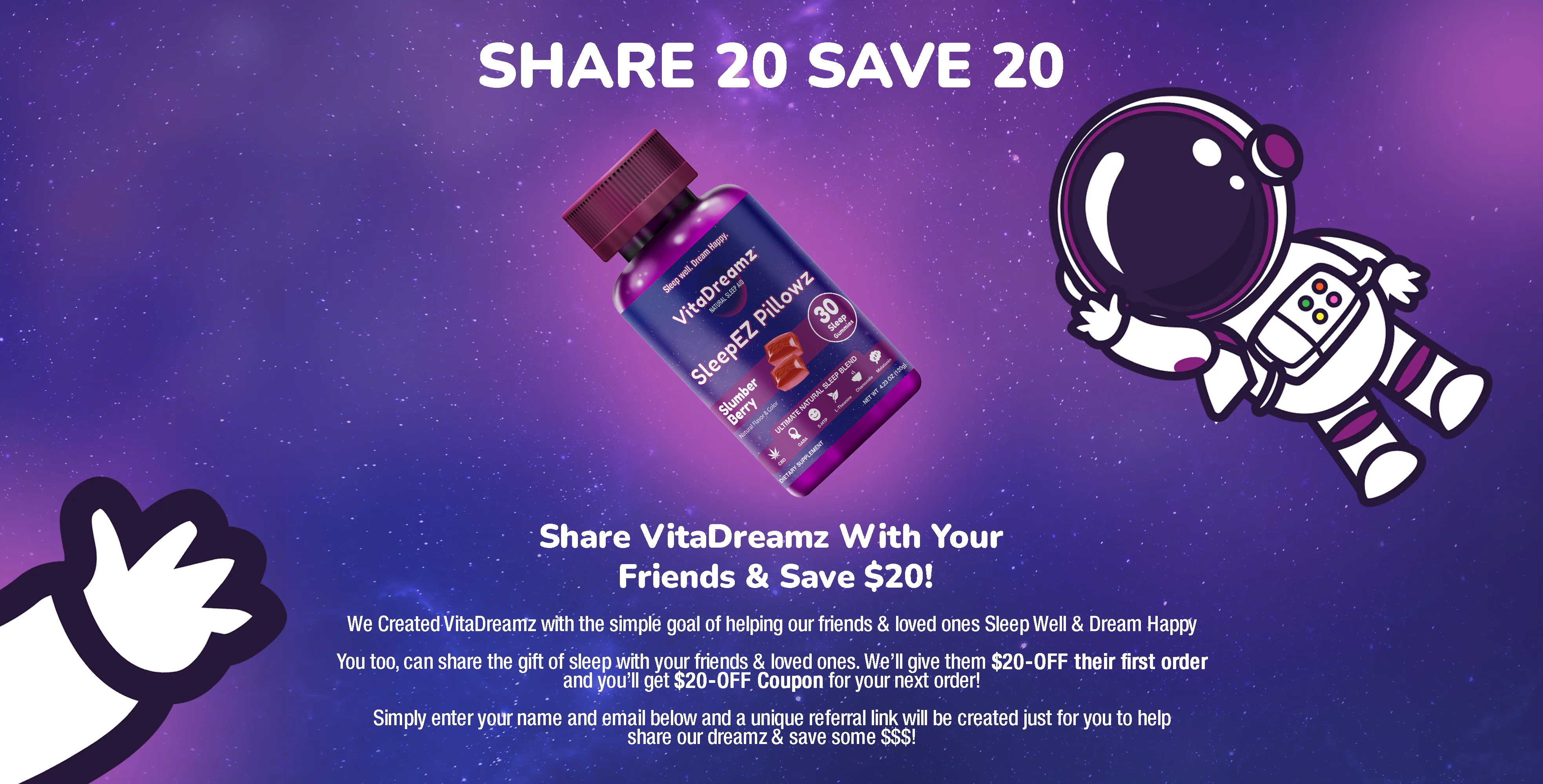 Share VitaDreamz with your friends & Save $20!