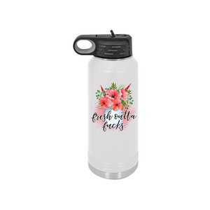 Fresh Outta Fucks  | 32oz Insulated Bottle with Straw and Spout