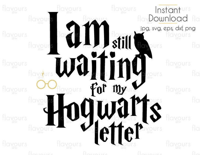 Download I Am Still Waiting For My Hogwarts Letter Svg Cut File Flavoursstore