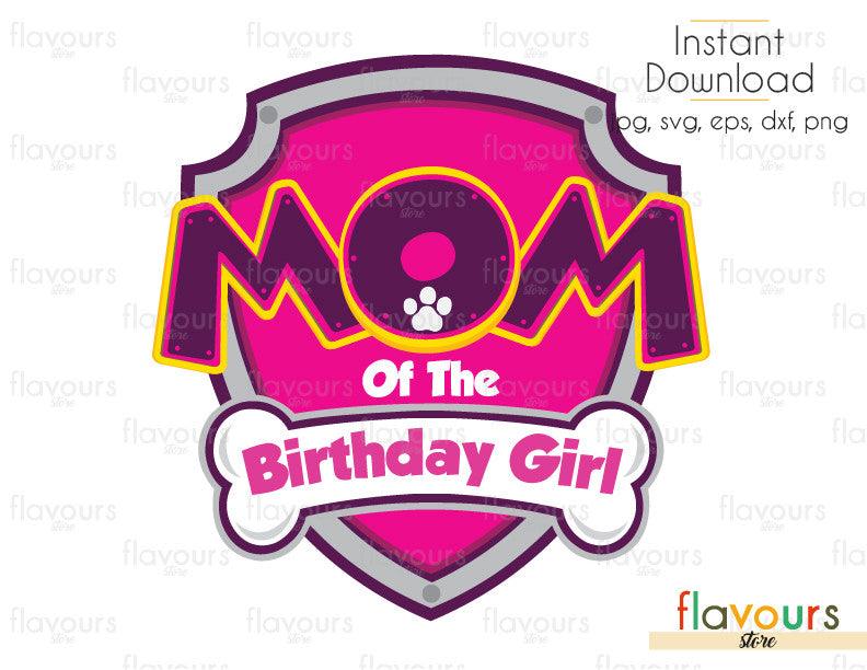 Download Mom Of The Birthday Girl - Paw Patrol Silhouette - Cuttable Design Fil - FlavoursStore