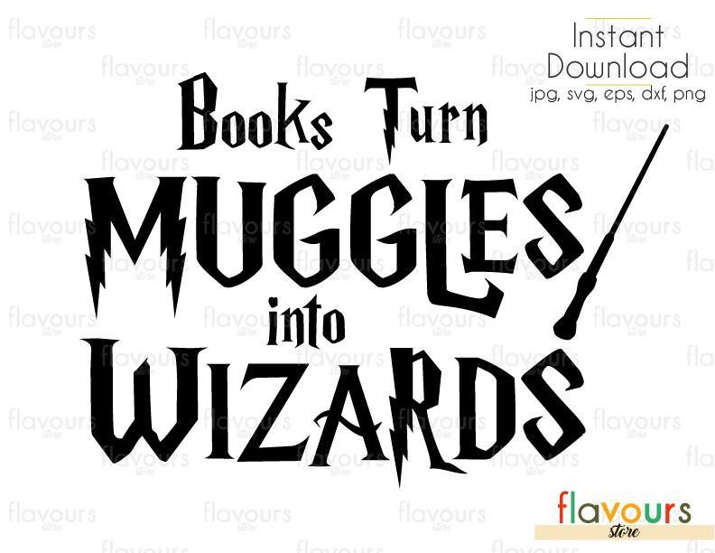 Download Books Turn Muggles Into Wizards - Harry Potter - Cuttable ...