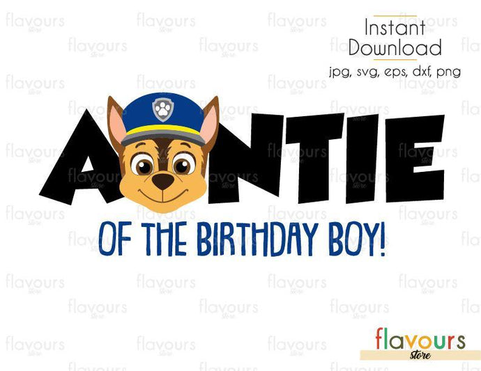 Download Auntie Of The Birthday Boy Chase Paw Patrol Chase Cuttable Design Files Svg Eps Dxf Png Jpg For Silhouette And Cricut Flavoursstore