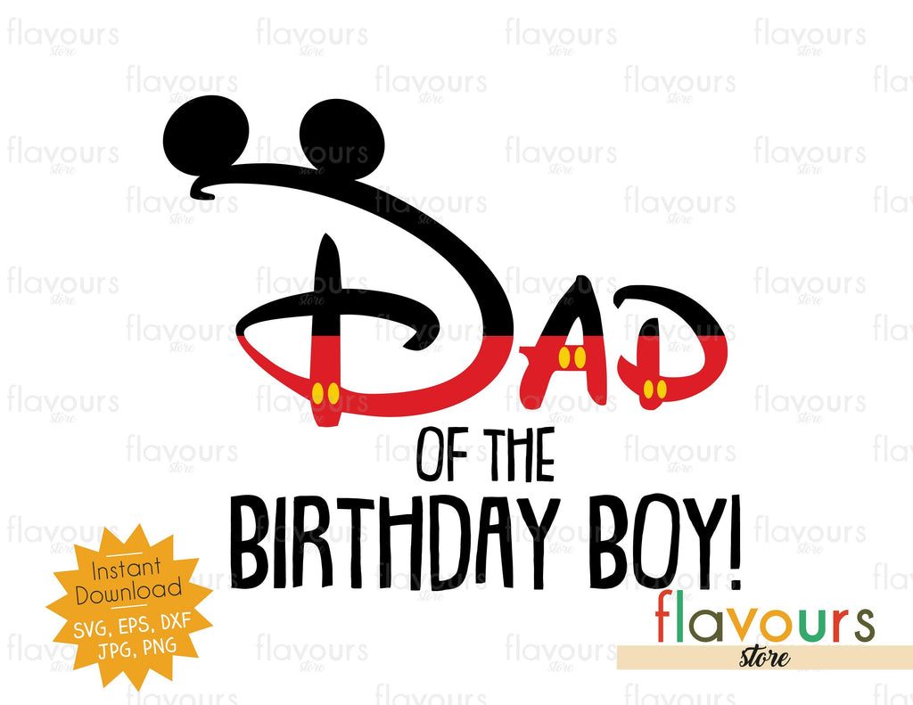 Download Dad of the Birthday Boy - Mickey Ears - SVG Cut File - FlavoursStore