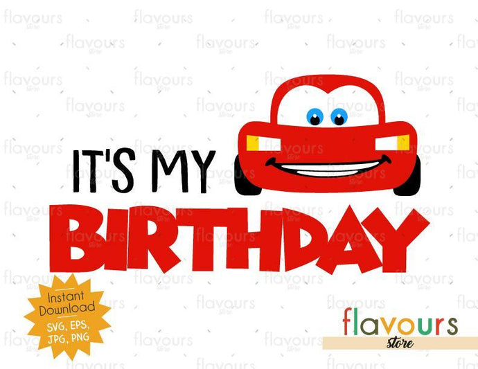 Download It S My Birthday Lightning Mcqueen Cars Instant Download Svg F Flavoursstore