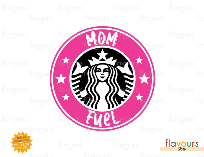 Download Mom Fuel Svg Cut File Flavoursstore