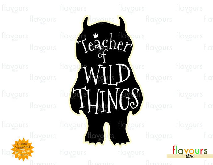 Teacher Of Wild Things Svg Cut File Flavoursstore