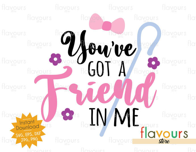 You Ve Got A Friend In Me Bo Peep Toy Story Svg Cut File Flavoursstore