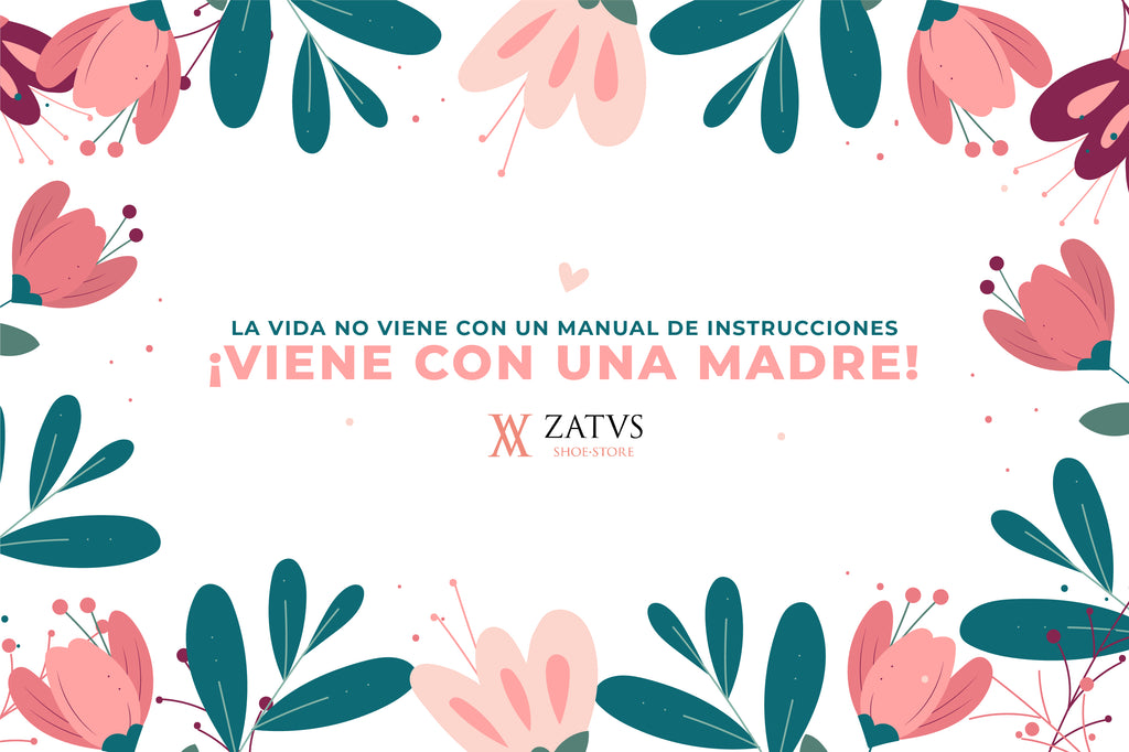 Feliz día a todas las madres del mundo! – Zatus Shoe Store