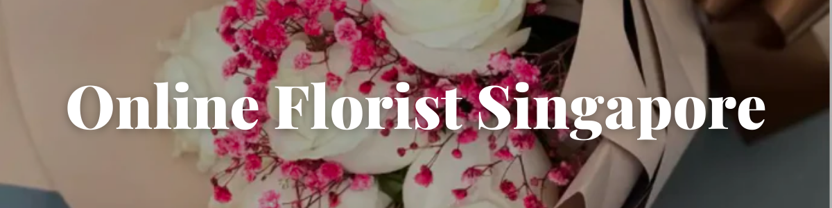 Online Florist Singapore 