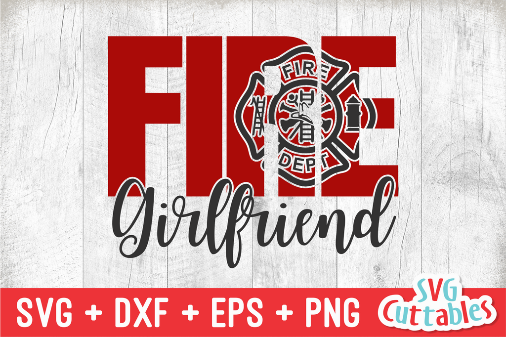 Firefighter Girlfriend Svg Cut File Svgcuttablefiles