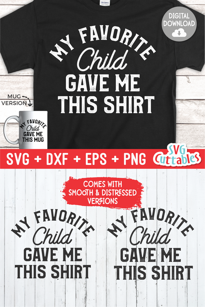 Download My Favorite Child Gave Me This Shirt Father S Day Svg Cut File Svgcuttablefiles