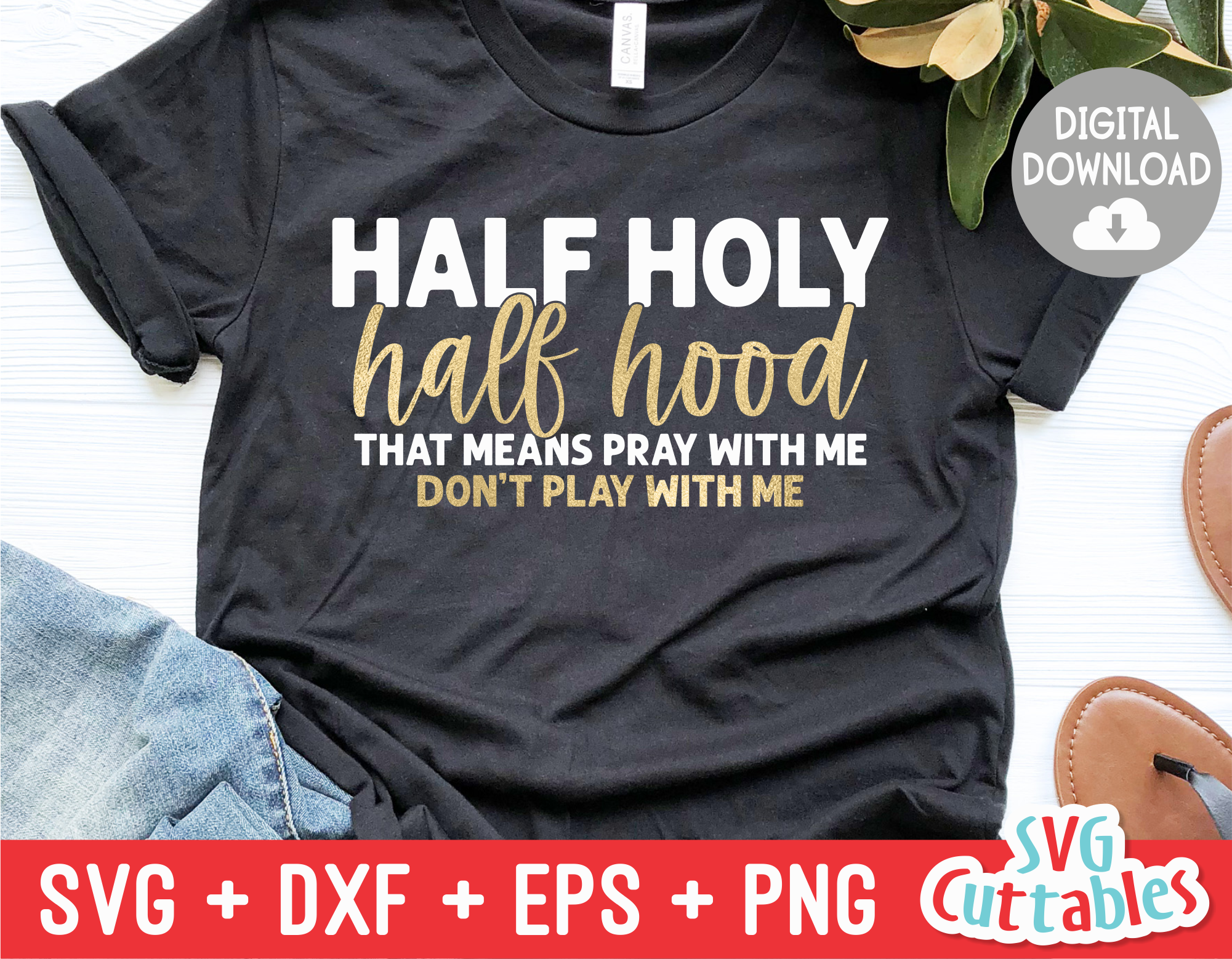 Half Holy Half Hood Svg Cut File Svgcuttablefiles