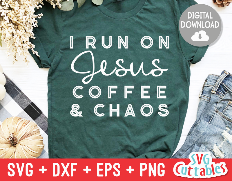 Download I Run On Jesus Coffee And Chaos Svg Cut File Svgcuttablefiles