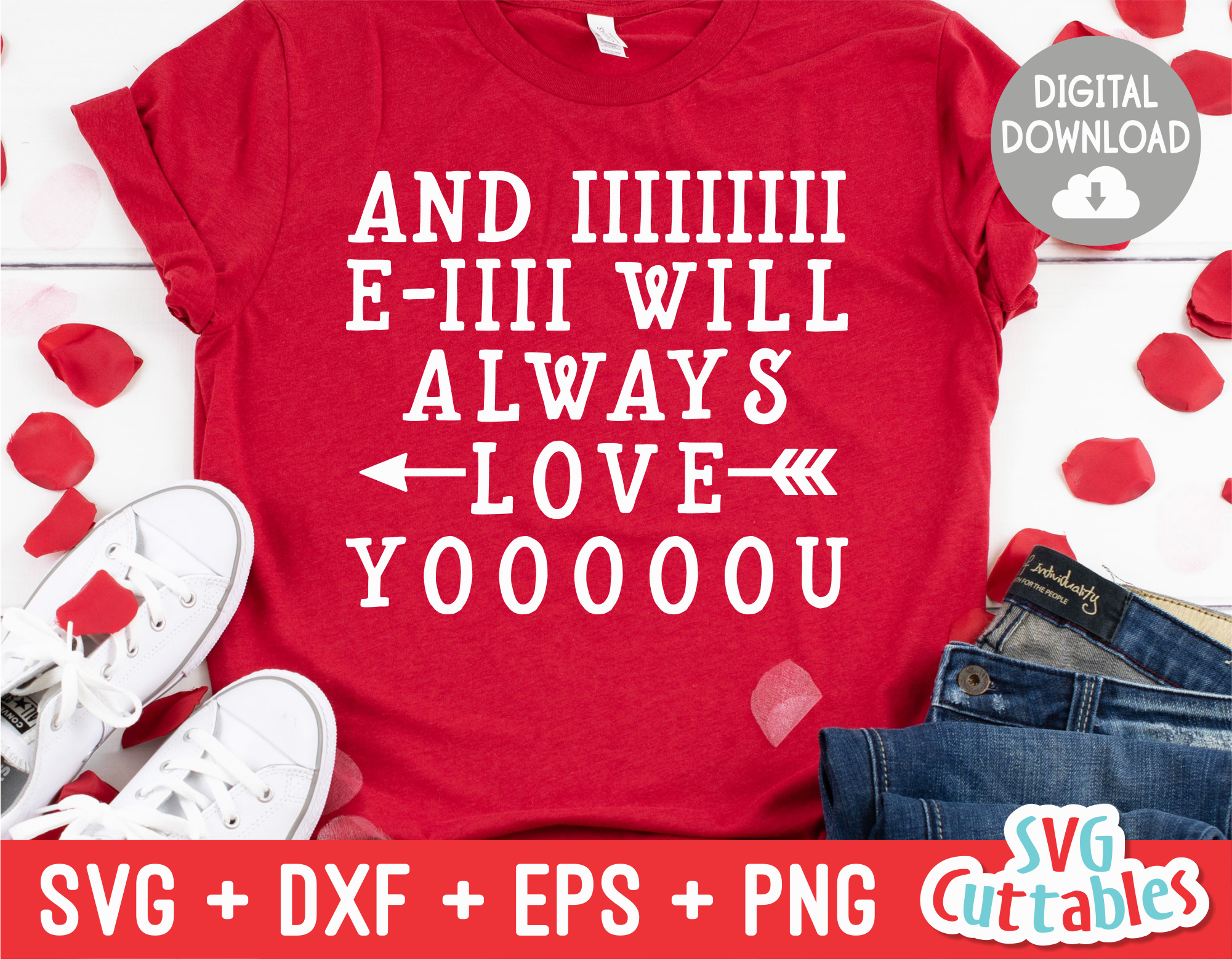 And I Will Always Love You | Valentine's Day svg Cut File ...