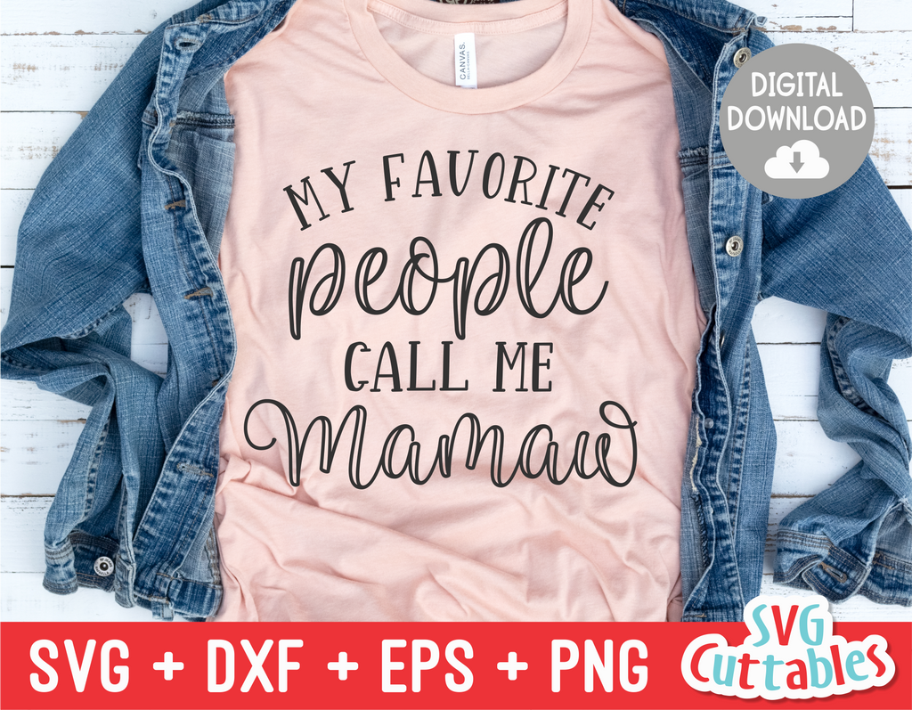 My Favorite People Call Me Mamaw | Mother's Day SVG Cut ...