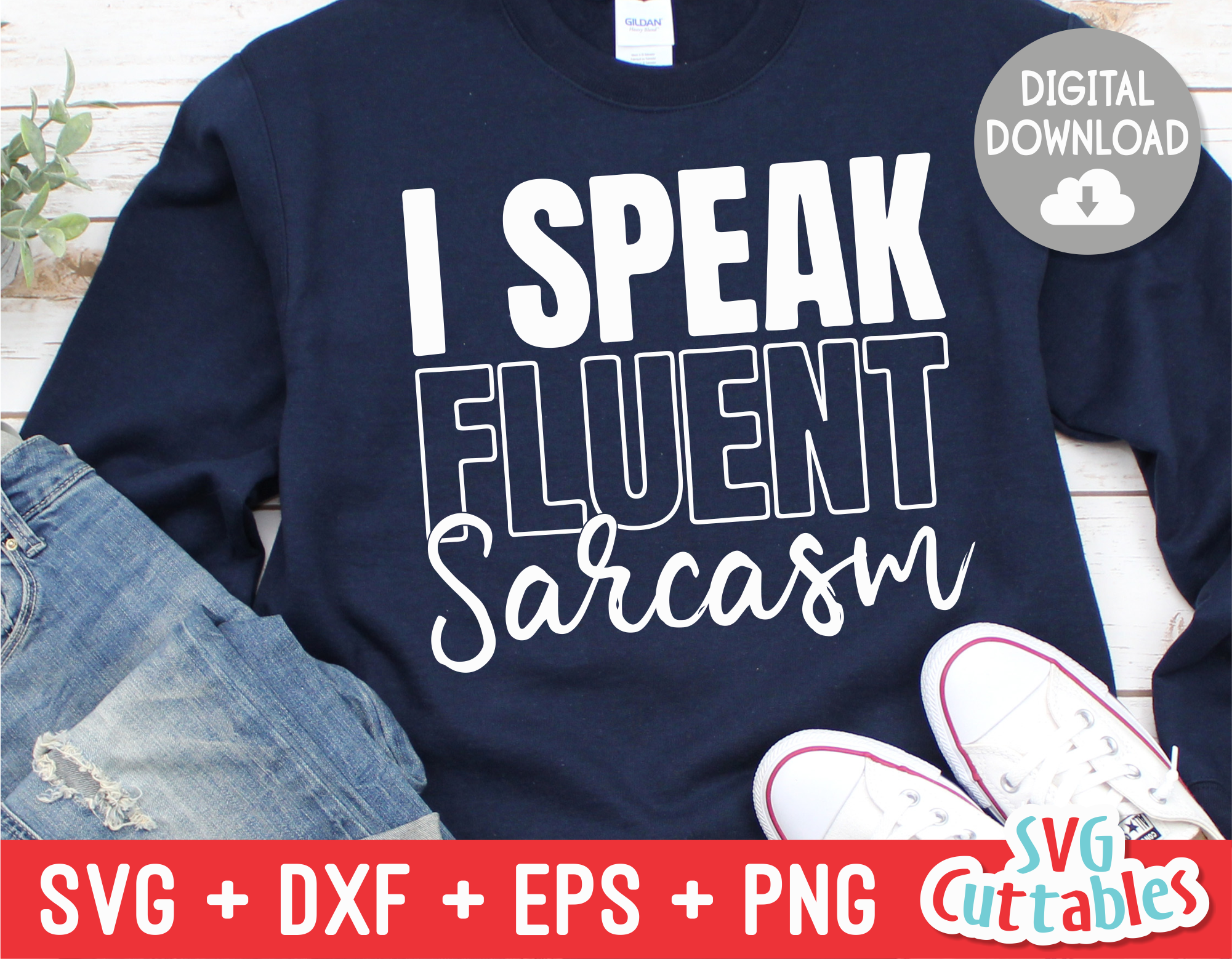 I Speak Fluent Sarcasm | SVG Cut File | svgcuttablefiles