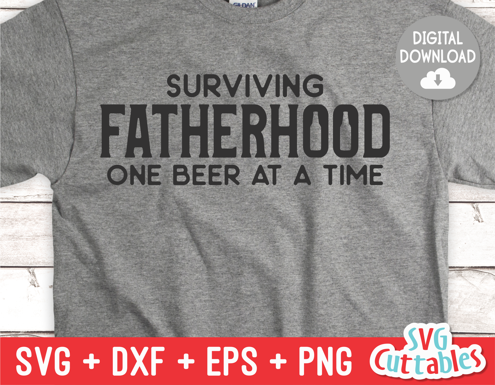 Download Surviving Fatherhood One Beer At A Time Father S Day Svg Cut File Svgcuttablefiles