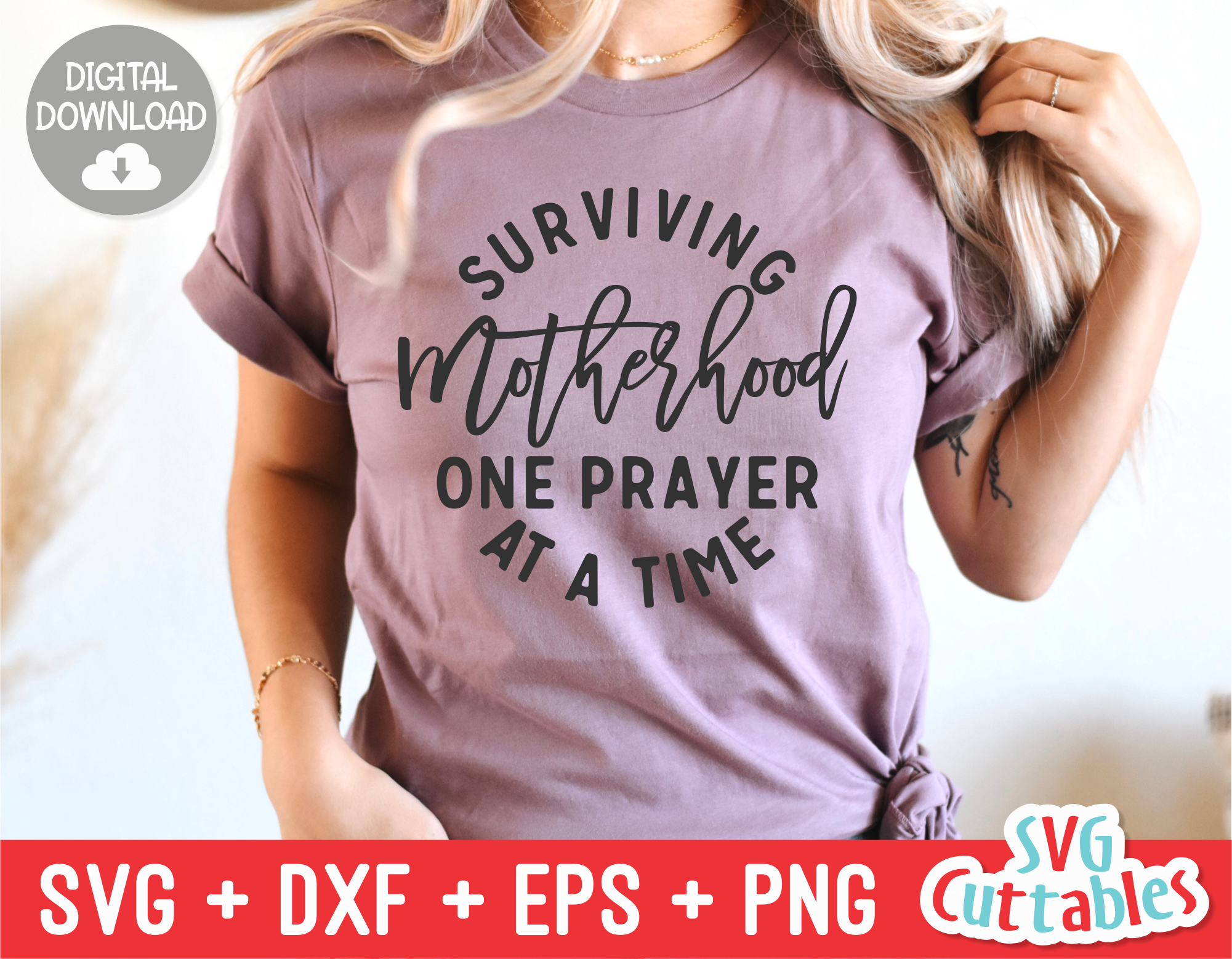 Download Surviving Motherhood One Prayer At A Time Mother S Day Svg Cut File Svgcuttablefiles