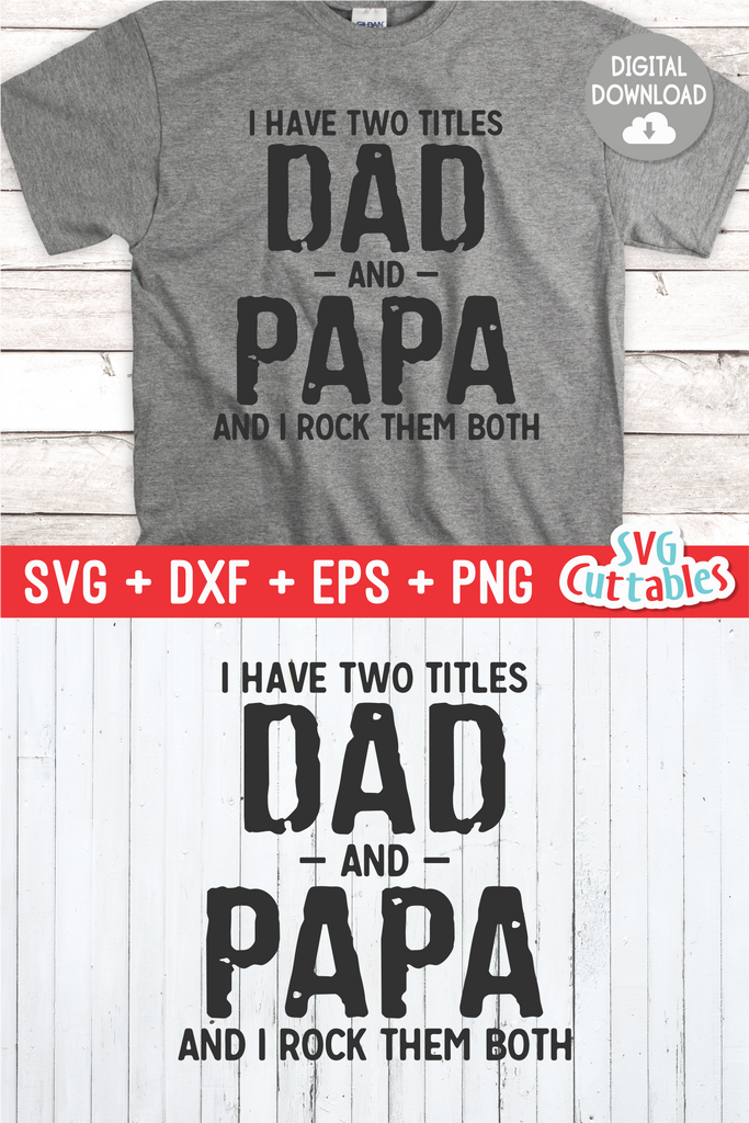 Download I Have Two Titles Dad And Papa | Father's Day | SVG Cut File | svgcuttablefiles