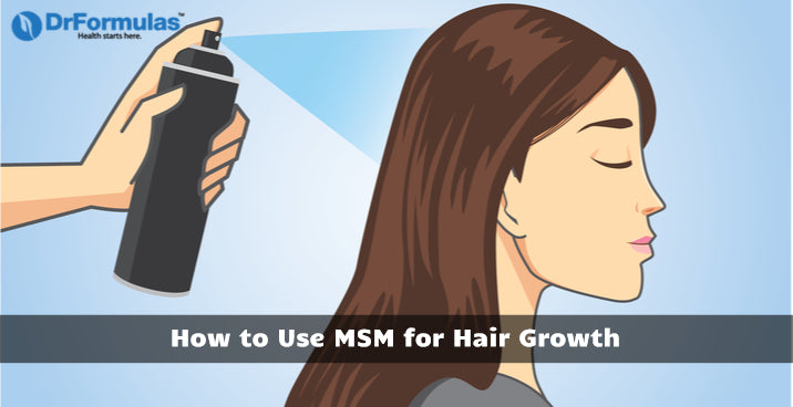 How to Use MSM for Hair Growth - DrFormulas