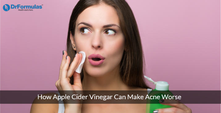 How Apple Cider Vinegar Can Make Acne Worse Drformulas