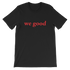 we good tee (black)