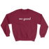 we good sweatshirt (maroon)