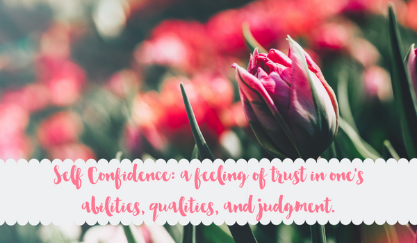 self confidence a feeling feeling of trust in one's abilities, qualities, and judgment