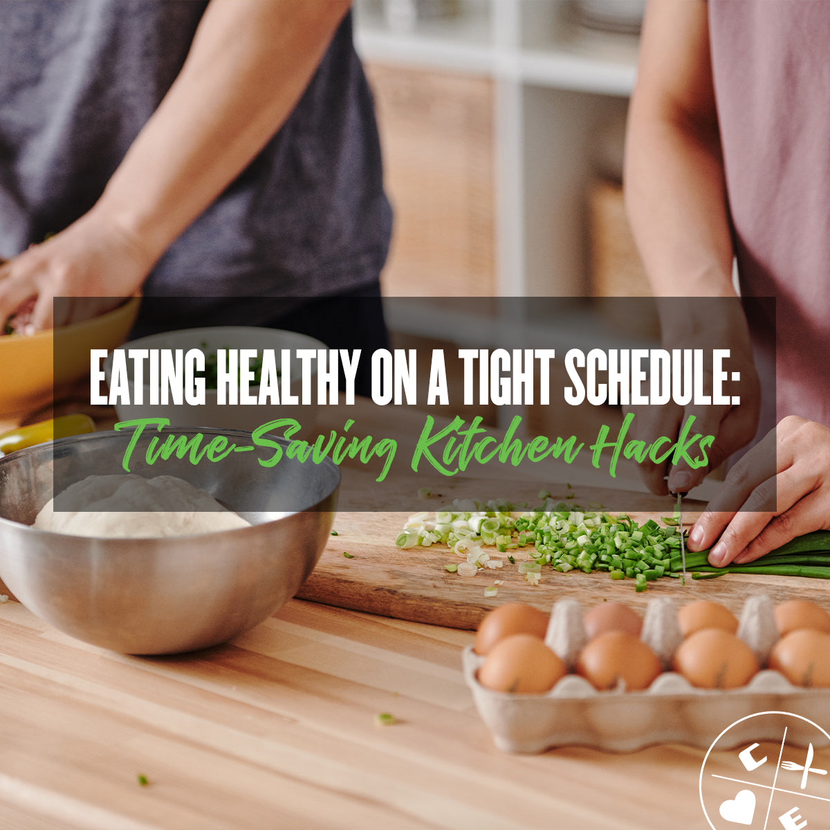 Eating-Healthy-on-a-Tight-Schedule--Time-Saving-Kitchen-Hacks.jpg__PID:8af8aebe-6524-472b-b886-36c8e910e82c