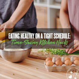 Eating-Healthy-on-a-Tight-Schedule--Time-Saving-Kitchen-Hacks.jpg__PID:8af8aebe-6524-472b-b886-36c8e910e82c