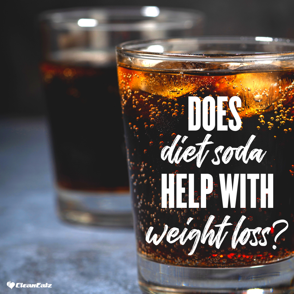 Clean Eatz Kitchen Blog Does Diet Soda Help with Weight Loss