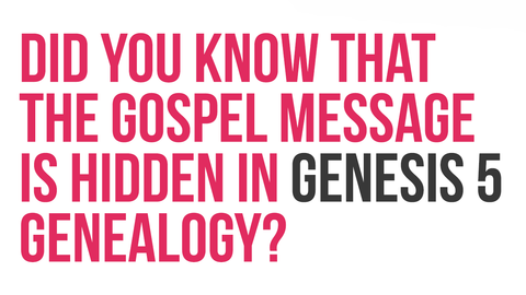 The Hidden Gospel Message In Genesis 5 Grateful Saints