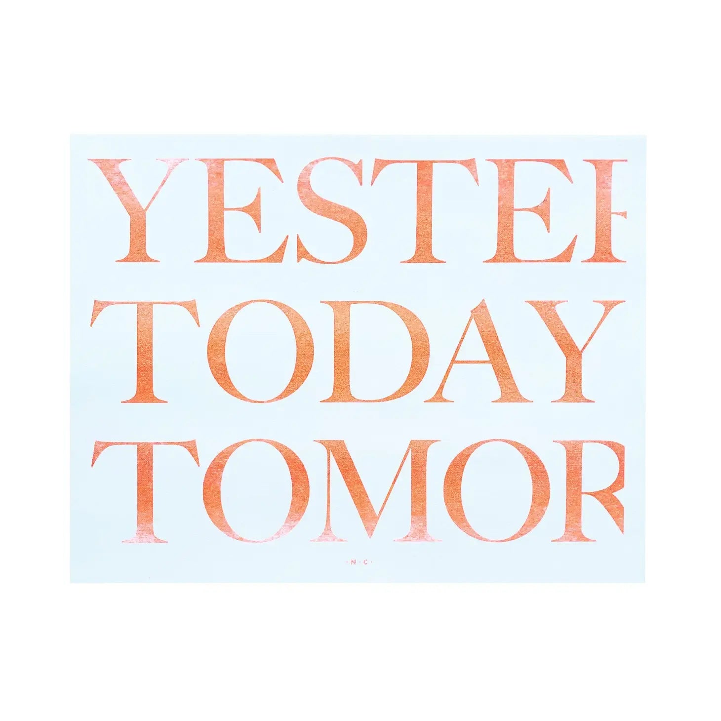 Yesterday, Today, Tomorrow 14" x 11" Risograph Print