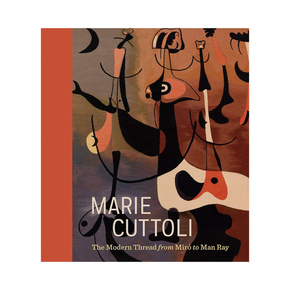 Exhibition Catalogue: Marie Cuttoli: The Modern Thread from Miró to Man Ray