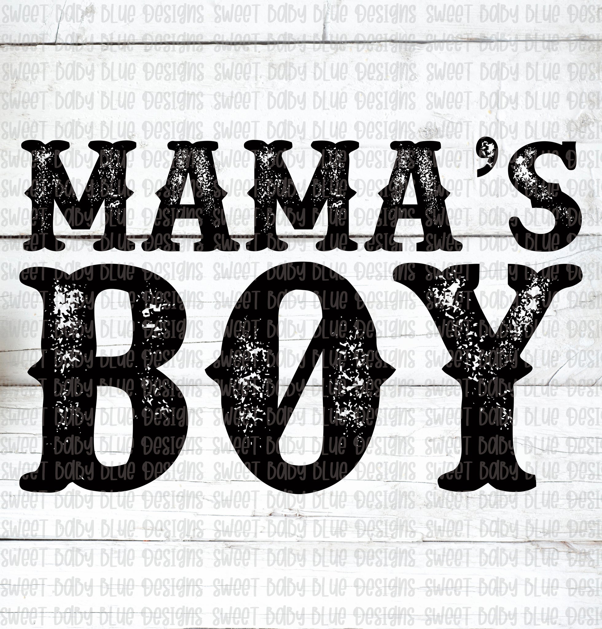 Download Mama's Boy- PNG file- Digital Download - Sweet Baby Blue Boutique