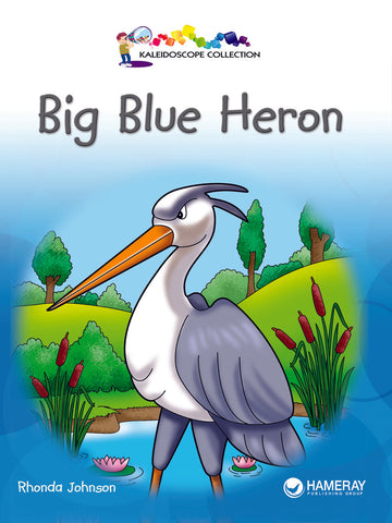 Hameray Publishing, Kaleidoscope  Collection, The Big Blue Heron, Leveled Readers
