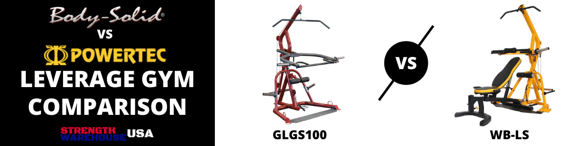Body-Solid GLGS100 vs Powertec WB-LS Leverage Gyms