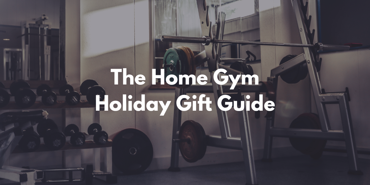 The Home Gym Holiday Gift Guide